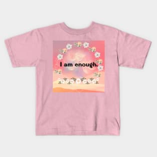 I am enough. Kids T-Shirt